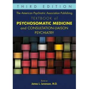 American Psychiatric Association Publishing Textbook of Psychosomatic Medicine and Consultation-Liaison Psychiatry | Levenson (ISBN: 9781615371365)