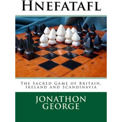 Hnefatafl: The Sacred Game of Britain, Ireland and Scandinavia | Jonathon a George