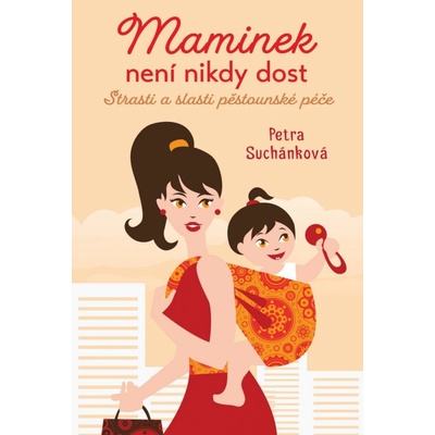 Maminek není nikdy dost - Strasti a slasti pěstounské péče - Suchánková Petra