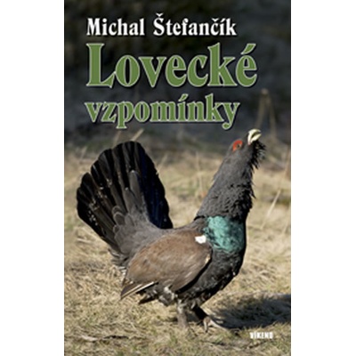Lovecké vzpomínky - Michal Štefančík