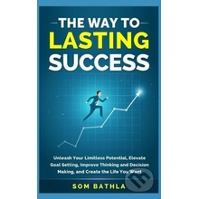 The Way to Lasting Success - Som Bathla