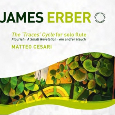 James Erber - The 'Traces' Cycle for Solo Flute/Flourish/... CD