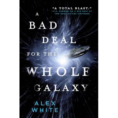A Bad Deal for the Whole Galaxy | Alex White