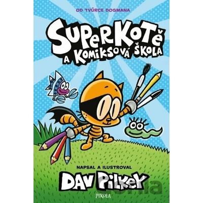 Superkotě a komiksová škola - Dav Pilkey