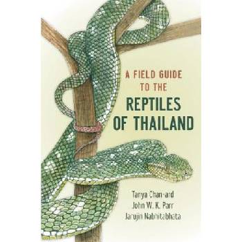 Field Guide to the Reptiles of Thailand | Tanya Chan-ard, Jarujin Nabhitabhata, John W. K. Parr