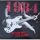 Nineteen Eighty Four: Nothing Will Ever Change LP