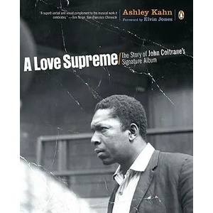 A Love Supreme: The Story of John Coltrane's Signature Album | Ashley Kahn, Elvin Jones (2011)