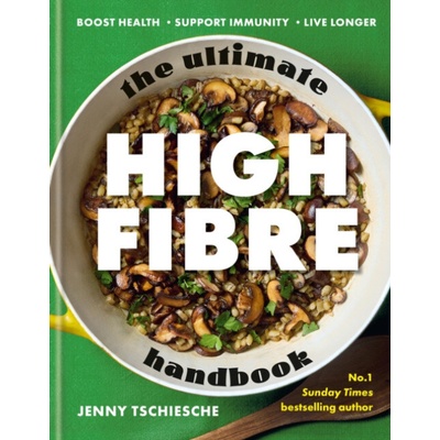 The Ultimate High-Fibre Handbook - Jenny Tschiesche