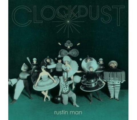 Rustin Man - Clockdust