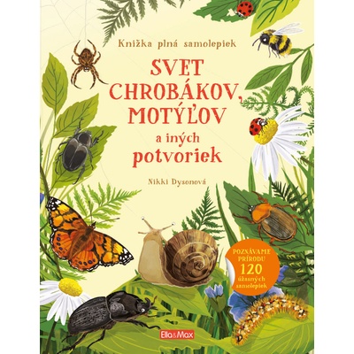Ella & Max SVET CHROBÁKOV MOTÝĽOV a iných potvoriek Kniha samolepiek