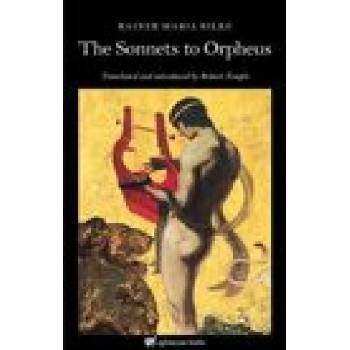 Sonnets to Orpheus Rilke Rainer Maria