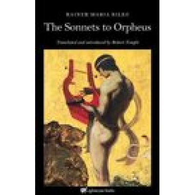 Sonnets to Orpheus Rilke Rainer Maria
