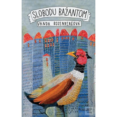 Slobodu bažantom - Vanda Rozenbergová SK