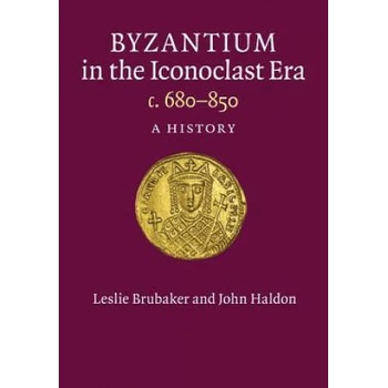 Image 1 of Byzantium in the Iconoclast Era, c. 680-850 | Leslie Brubaker, John Haldon