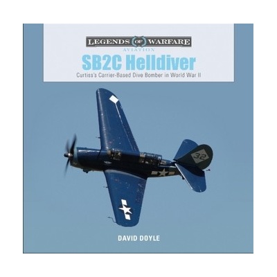 SB2C Helldiver: Curtiss's Carrier-Based Dive Bomber in World War II