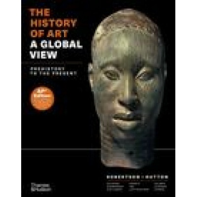 The History of Art: A Global View: Prehistory to the Present