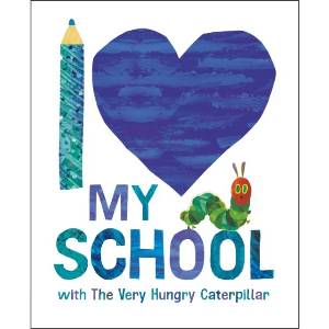 I Love My School with the Very Hungry Caterpillar (ISBN: 9798217144945)