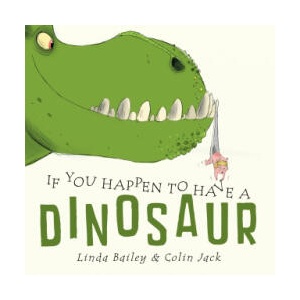 If You Happen to Have a Dinosaur | Colin Jack (ISBN: 9781774887707)
