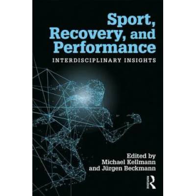 Sport, Recovery, and Performance | Michael Kellmann