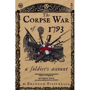 The Corpse War of 1793 (ISBN: 9798991013048)
