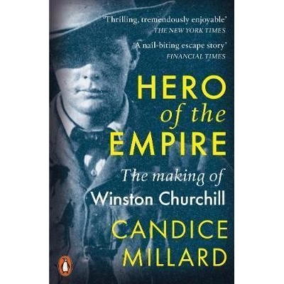 Hero of the Empire: The Making of Winston ChuCandice Millard