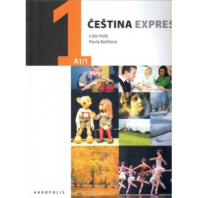 Čeština expres 1 A1/1 HOLÁ LÍBA, BOŘILOVÁ PAVLA