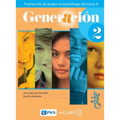 Generacion 2. Język hiszpański. Szkoła podstawowa klasa 8. Podręcznik (praca zbiorowa)(Brožovaná)