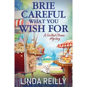 Brie Careful What You Wish For | Linda Reilly (ISBN: 9781960511621)