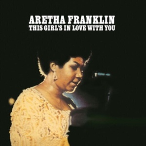 Aretha Franklin - This Girl's In Love With You (Reissue) (LP) (5060672883610)