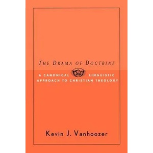 Drama of Doctrine | Kevin J. Vanhoozer (ISBN: 9780664223274)