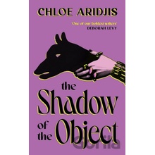 The Shadow Of The Object - Aridjis Chloe