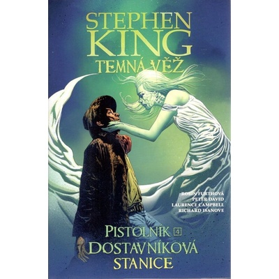 Temná věž 9 - Pistolník 4: Dostavníková stanice - Stephen King, David Peter