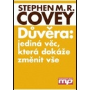 Důvěra: jediná věc, která dokáže změnit vše - Stephen M. R. Covey