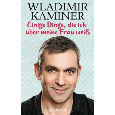 Einige Dinge, die ich über meine Frau weiß - Kaminer, Wladimir