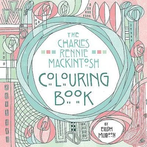 Charles Rennie Mackintosh Colouring Book | Eilidh Muldoon (ISBN: 9781780275482)