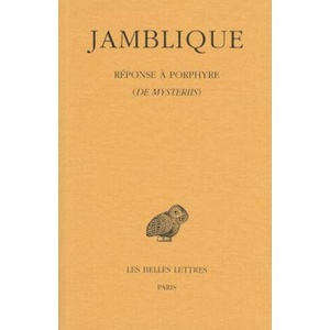 Jamblique. Reponse a Porphyre: de Mysteriis | Iamblichus, Henri-Dominique Saffrey, Alain Philippe Segonds (ISBN: 9782251005805)