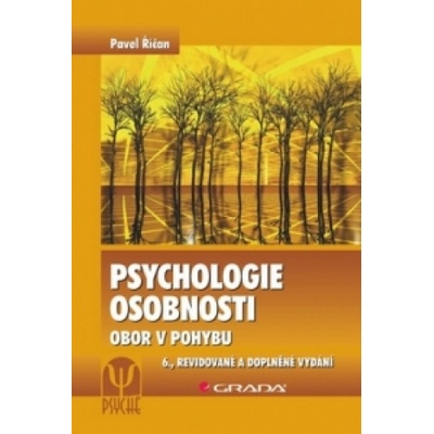 Psychologie osobnosti -- Obor v pohybu, 6., revidované a doplněné vydání - Říčan Pavel