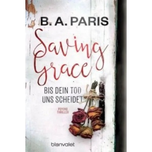 Saving Grace - Bis dein Tod uns scheidet | B. A. Paris, Wulf Bergner (ISBN: 9783734102639)