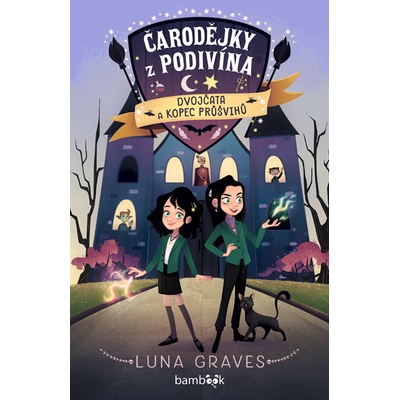 Čarodějky z Podivína - Dvojčata a kopec průšvihů - Luna Graves