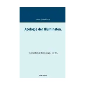 Apologie der Illuminaten. | Adam Weishaupt, Michel de Molay (ISBN: 9783744818537)