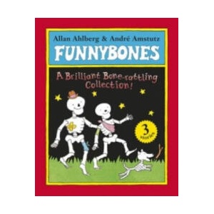 Funnybones: A Bone Rattling Collection | Allan Ahlberg, Andre Amstutz (ISBN: 9780141333571)