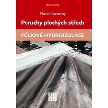 Poruchy plochých střech - Fóliové hydroizolace - Marek Novotný