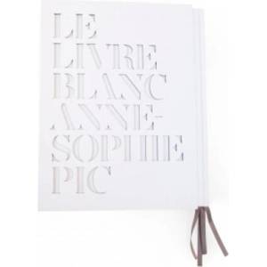Le livre blanc d'Anne-Sophie Pic | Anne-Sophie Pic (ISBN: 9782012384019)