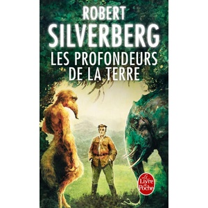 Les Profondeurs de La Terre | R. Silverberg, Robert Silverberg (ISBN: 9782253025771)