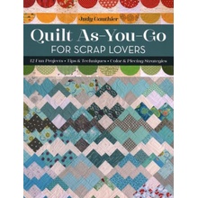 Quilt As-You-Go for Scrap Lovers: 12 Fun Projects; Tips & Techniques; Color & Piecing Strategies Gauthier JudyPaperback