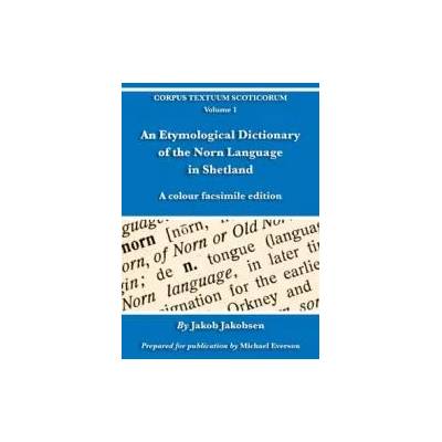 Etymological Dictionary of the Norn Language in Shetland | Jakob Jakobsen, Michael Everson