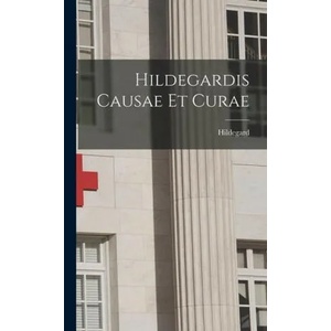Hildegardis Causae et Curae | Hildegard (ISBN: 9781015406049)