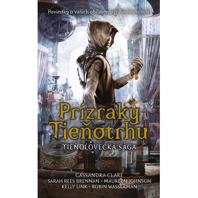 Prízraky Tieňotrhu - Cassandra Clare, Sarah Rees Brennan, Maureen Johnson, Robin Wasserman, Kelly Link