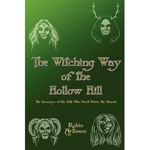 Witching Way of the Hollow Hill | Robin Artisson (ISBN: 9780982031889)