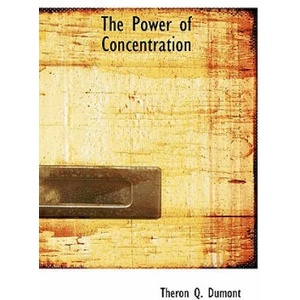 Power of Concentration | Theron Dumont (ISBN: 9781426401497)